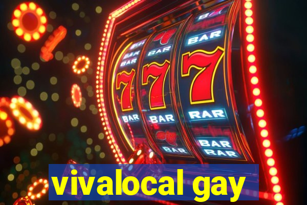 vivalocal gay